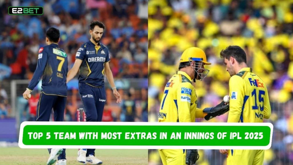 Top 5 Team with Most Extras in an Innings of IPL 2025